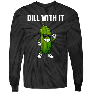 Dill With It Funny For Pickles Lover Tie-Dye Long Sleeve Shirt