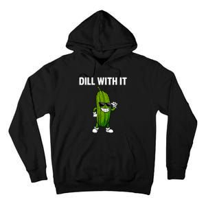 Dill With It Funny For Pickles Lover Tall Hoodie