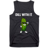 Dill With It Funny For Pickles Lover Tank Top