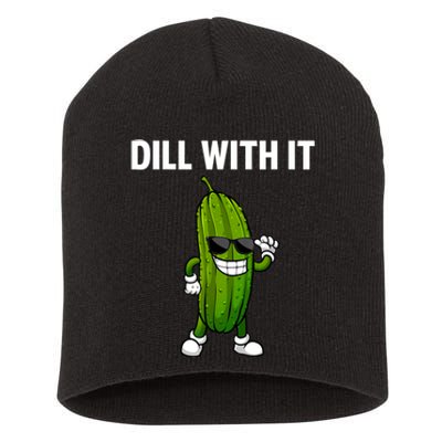 Dill With It Funny For Pickles Lover Short Acrylic Beanie