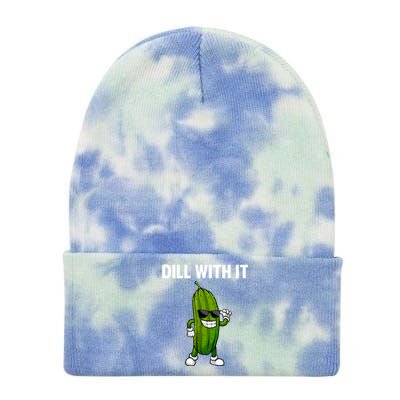 Dill With It Funny For Pickles Lover Tie Dye 12in Knit Beanie