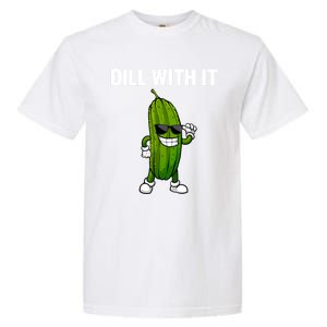 Dill With It Funny For Pickles Lover Garment-Dyed Heavyweight T-Shirt