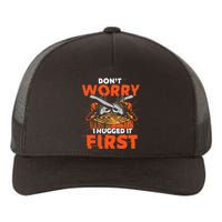 Dont Worry I Hugged It First Funny Arborist Gift Lumberjack Yupoong Adult 5-Panel Trucker Hat