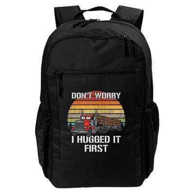 DonT Worry I Hugged It First Log Truck Driver Hauler Retro Daily Commute Backpack