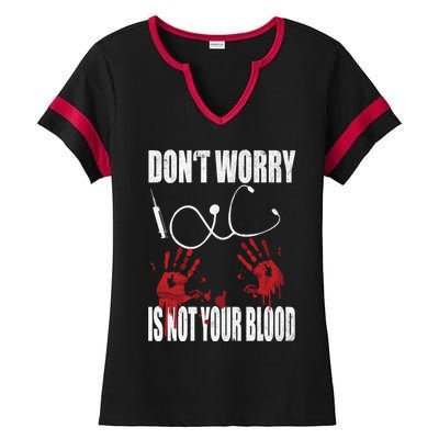 Don't Worry Is Not Your Blood Halloween Nurse Gift Ladies Halftime Notch Neck Tee