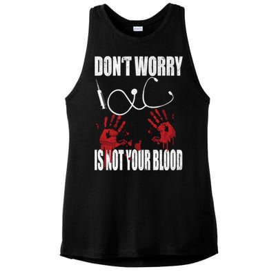 Don't Worry Is Not Your Blood Halloween Nurse Gift Ladies PosiCharge Tri-Blend Wicking Tank