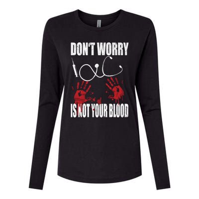 Don't Worry Is Not Your Blood Halloween Nurse Gift Womens Cotton Relaxed Long Sleeve T-Shirt