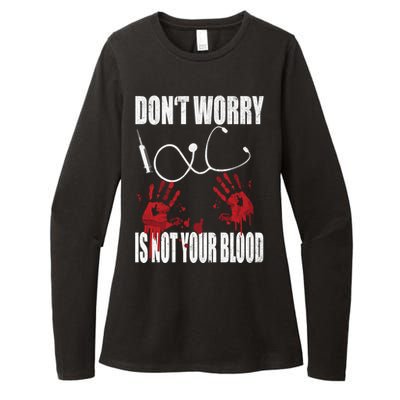 Don't Worry Is Not Your Blood Halloween Nurse Gift Womens CVC Long Sleeve Shirt