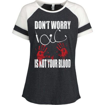 Don't Worry Is Not Your Blood Halloween Nurse Gift Enza Ladies Jersey Colorblock Tee