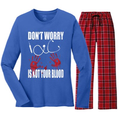 Don't Worry Is Not Your Blood Halloween Nurse Gift Women's Long Sleeve Flannel Pajama Set 