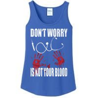 Don't Worry Is Not Your Blood Halloween Nurse Gift Ladies Essential Tank