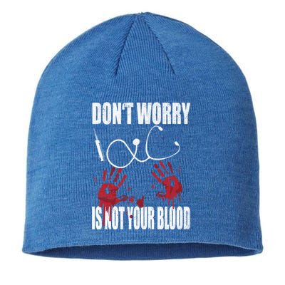 Don't Worry Is Not Your Blood Halloween Nurse Gift Sustainable Beanie