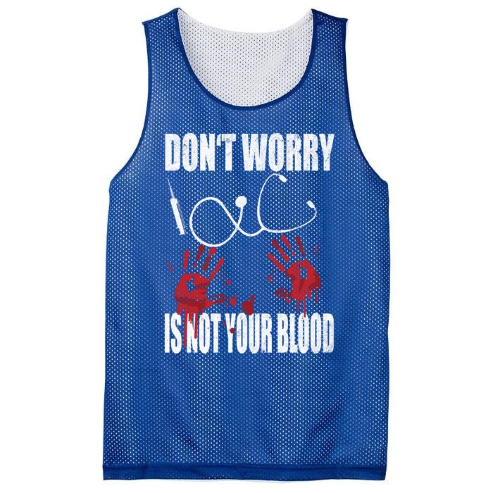 Don't Worry Is Not Your Blood Halloween Nurse Gift Mesh Reversible Basketball Jersey Tank