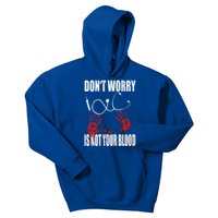 Don't Worry Is Not Your Blood Halloween Nurse Gift Kids Hoodie