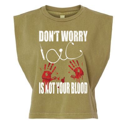 Don't Worry Is Not Your Blood Halloween Nurse Gift Garment-Dyed Women's Muscle Tee