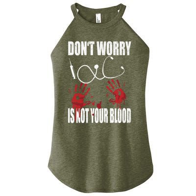 Don't Worry Is Not Your Blood Halloween Nurse Gift Women's Perfect Tri Rocker Tank