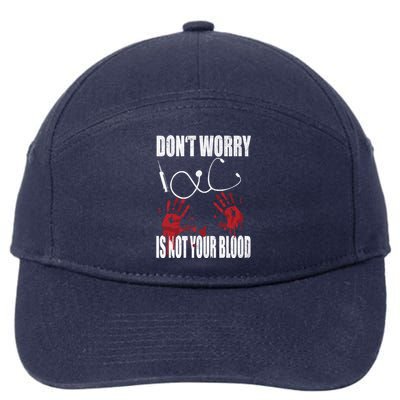 Don't Worry Is Not Your Blood Halloween Nurse Gift 7-Panel Snapback Hat