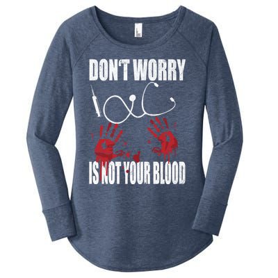 Don't Worry Is Not Your Blood Halloween Nurse Gift Women's Perfect Tri Tunic Long Sleeve Shirt