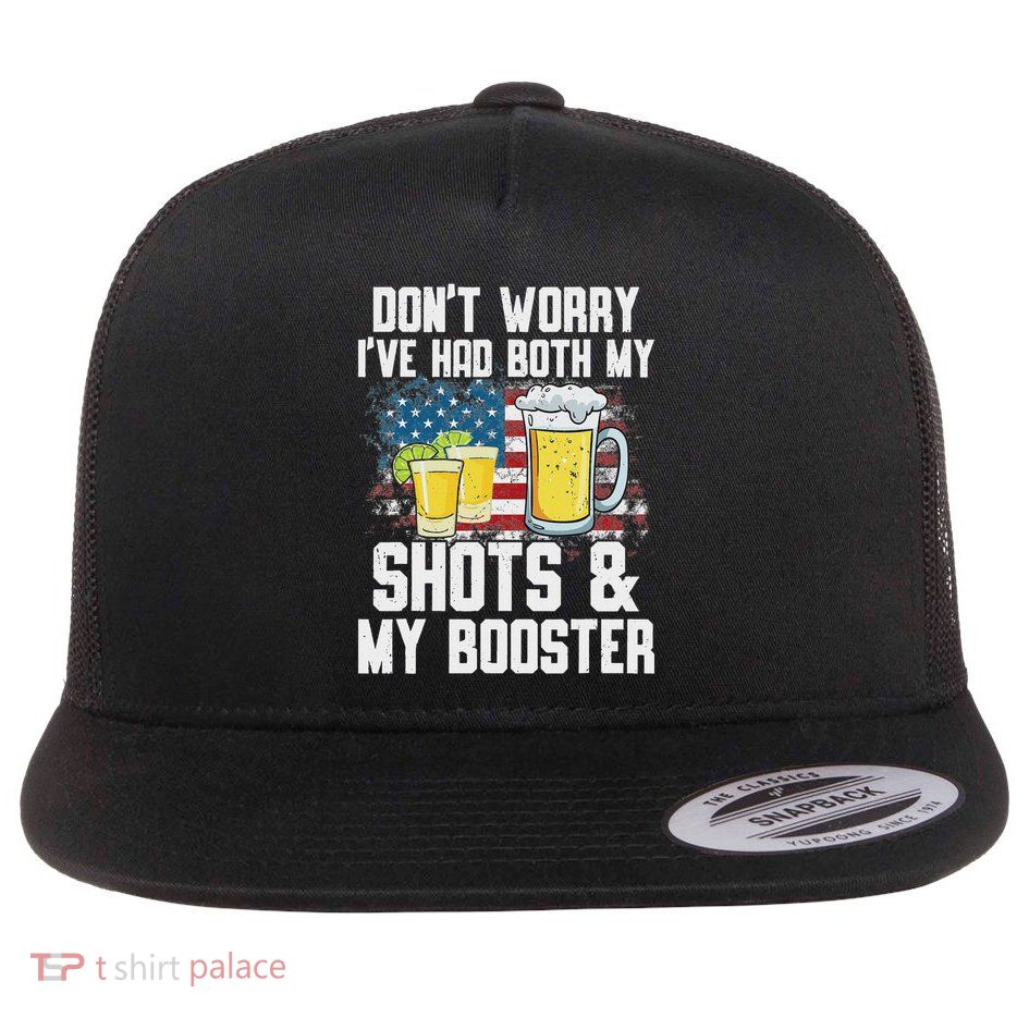 Don't Worry I've Had Both My Shots & Booster Funny Vaccine Flat Bill Trucker Hat