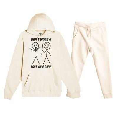 Dont Worry I Got Your Back Funny Stick Man Humor Premium Hooded Sweatsuit Set