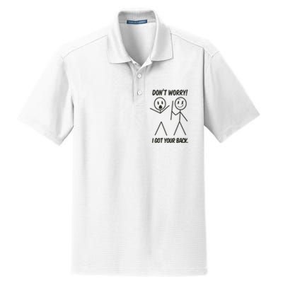 Dont Worry I Got Your Back Funny Stick Man Humor Dry Zone Grid Polo