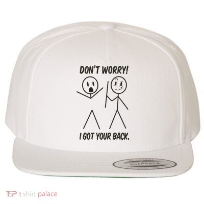 Dont Worry I Got Your Back Funny Stick Man Humor Wool Snapback Cap