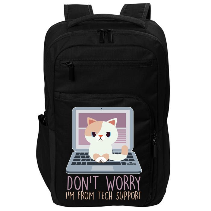 Don't Worry I'm From Tech Support Computer Cat Impact Tech Backpack