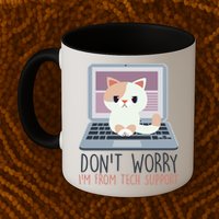 Don't Worry I'm From Tech Support Computer Cat Coffee Mug