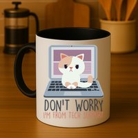 Don't Worry I'm From Tech Support Computer Cat Coffee Mug