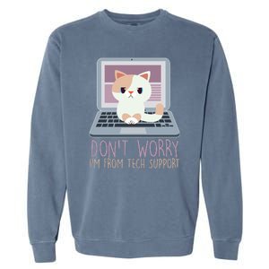 Don't Worry I'm From Tech Support Computer Cat Garment-Dyed Sweatshirt