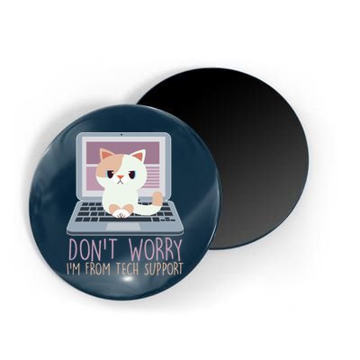 Don't Worry I'm From Tech Support Computer Cat Magnet