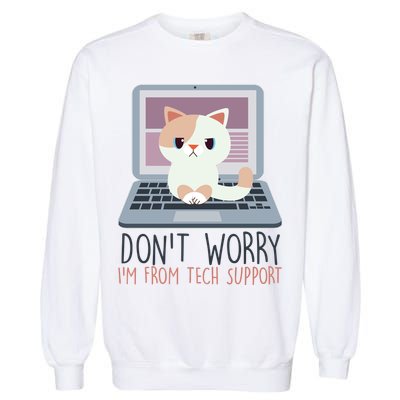 Don't Worry I'm From Tech Support Computer Cat Garment-Dyed Sweatshirt