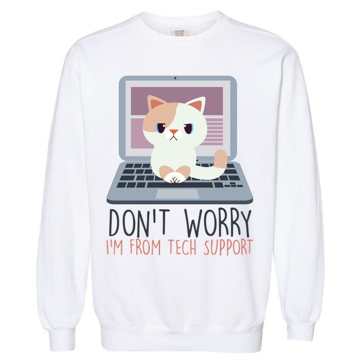 Don't Worry I'm From Tech Support Computer Cat Garment-Dyed Sweatshirt