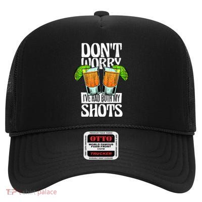 Don't Worry I Had Both My Shots Funny Tequila Drinking High Crown Mesh Back Trucker Hat