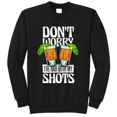 Don't Worry I Had Both My Shots Funny Tequila Drinking Sweatshirt