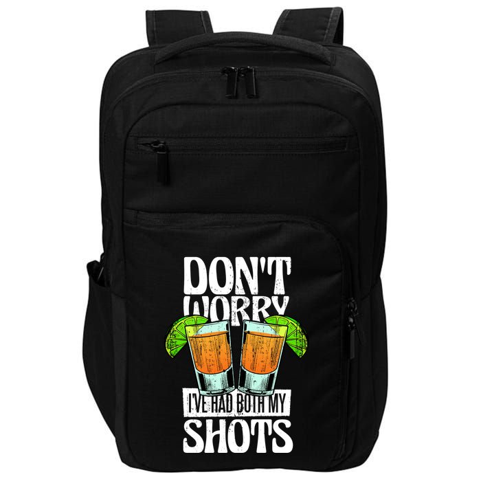 Don't Worry I Had Both My Shots Funny Tequila Drinking Impact Tech Backpack