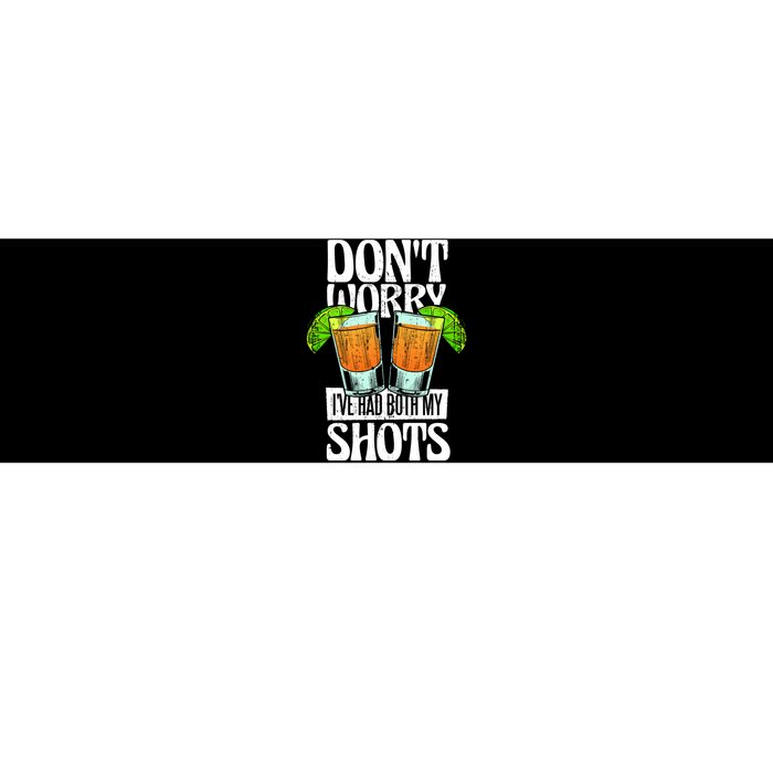 Don't Worry I Had Both My Shots Funny Tequila Drinking Bumper Sticker