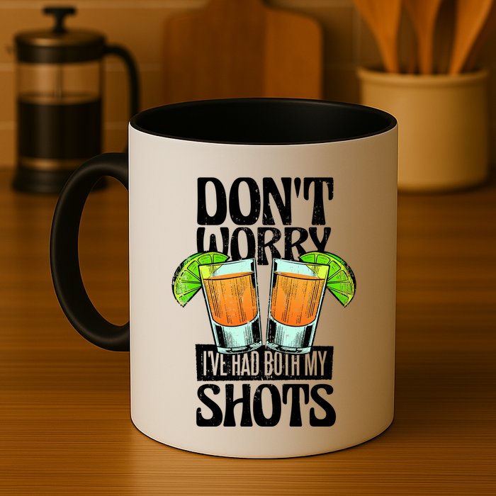 Don't Worry I Had Both My Shots Funny Tequila Drinking Mug