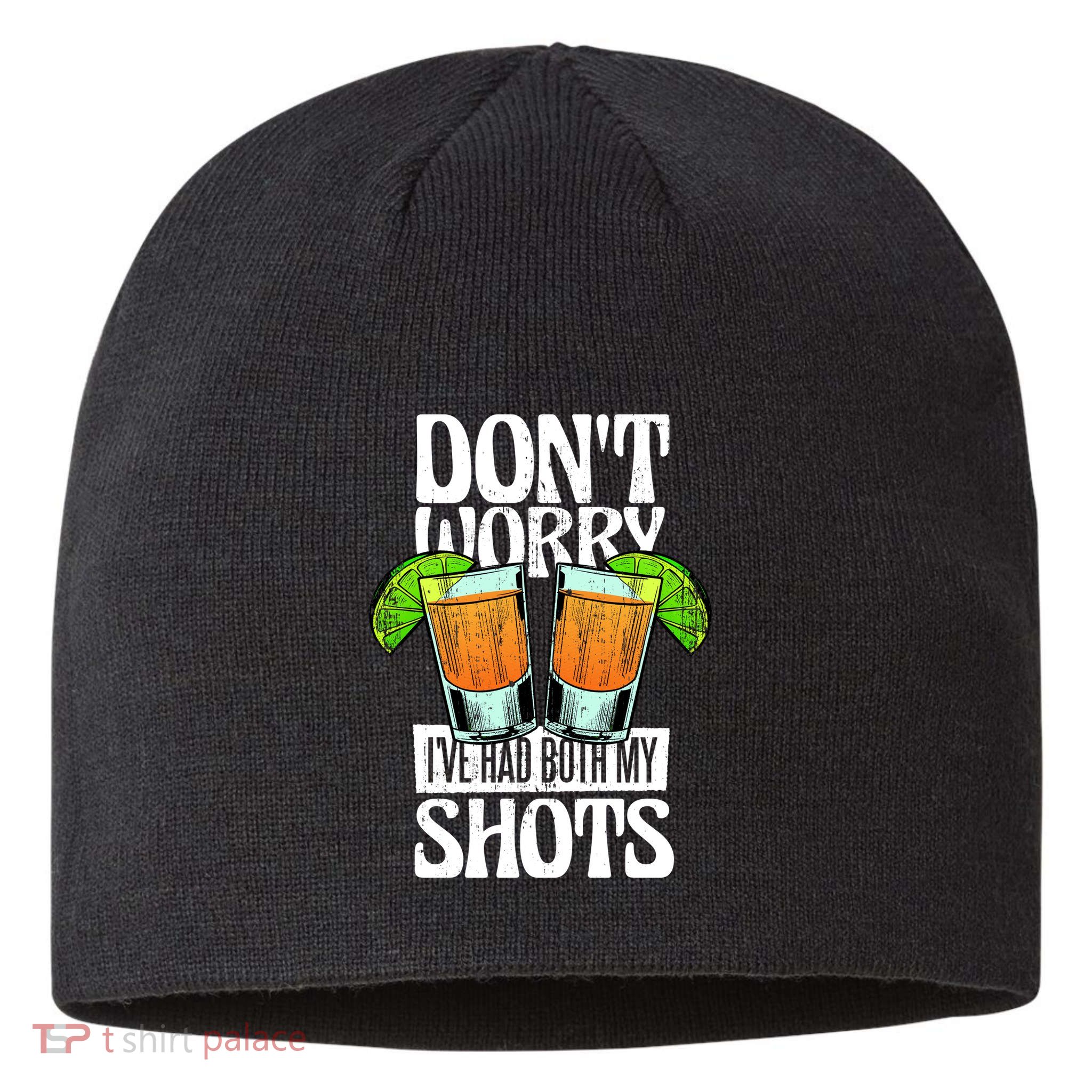 Don't Worry I Had Both My Shots Funny Tequila Drinking Sustainable Beanie