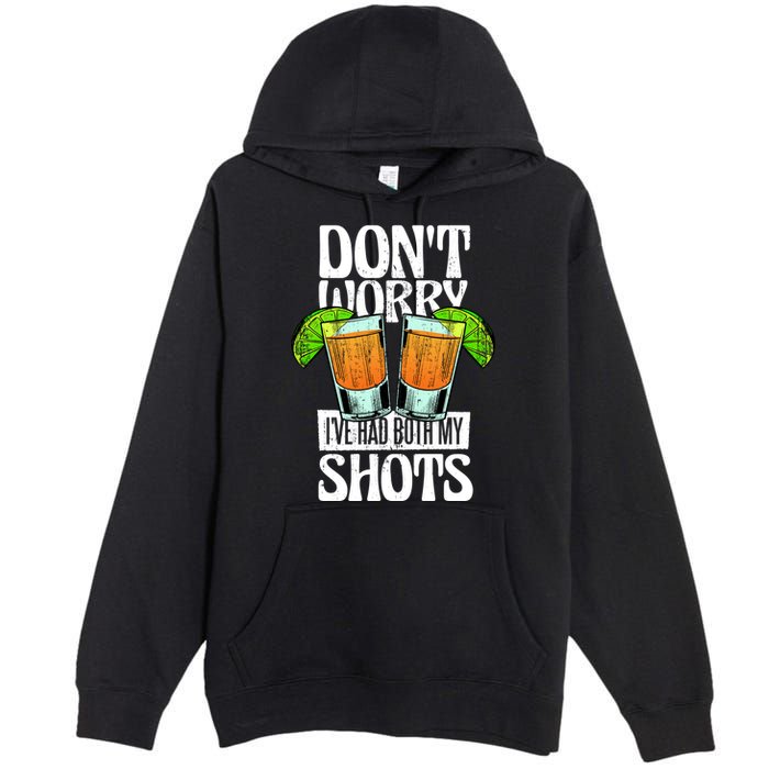 Don't Worry I Had Both My Shots Funny Tequila Drinking Premium Pullover Hoodie