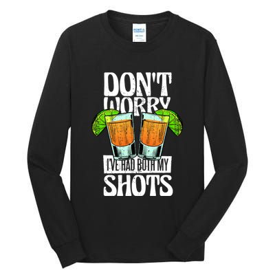 Don't Worry I Had Both My Shots Funny Tequila Drinking Tall Long Sleeve T-Shirt