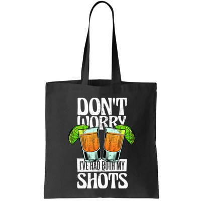 Don't Worry I Had Both My Shots Funny Tequila Drinking Bag