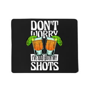 Don't Worry I Had Both My Shots Funny Tequila Drinking Mousepad