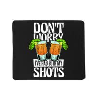 Don't Worry I Had Both My Shots Funny Tequila Drinking Mousepad