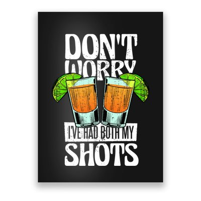 Don't Worry I Had Both My Shots Funny Tequila Drinking Poster