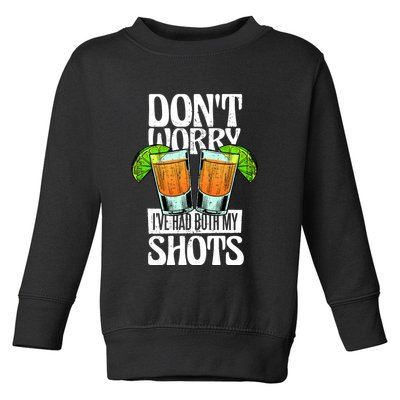 Don't Worry I Had Both My Shots Funny Tequila Drinking Toddler Sweatshirt