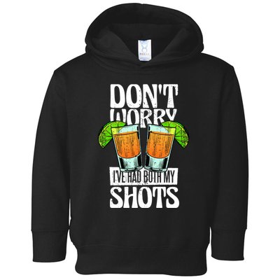 Don't Worry I Had Both My Shots Funny Tequila Drinking Toddler Hoodie