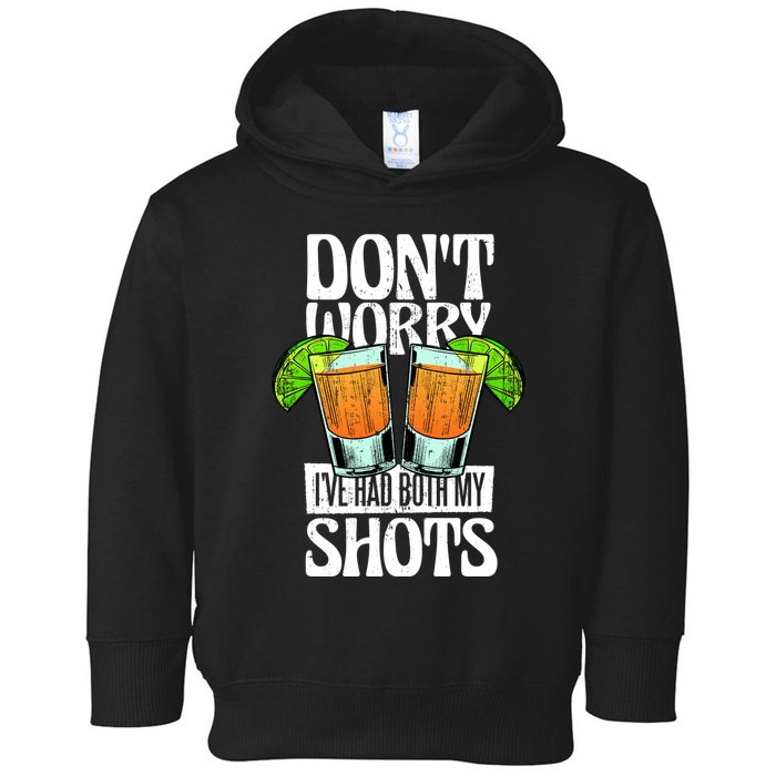 Don't Worry I Had Both My Shots Funny Tequila Drinking Toddler Hoodie