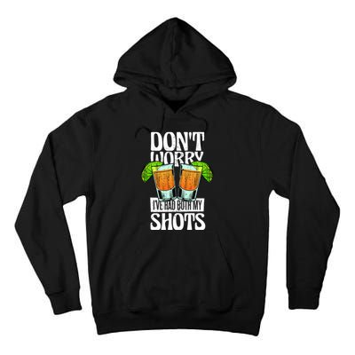Don't Worry I Had Both My Shots Funny Tequila Drinking Tall Hoodie