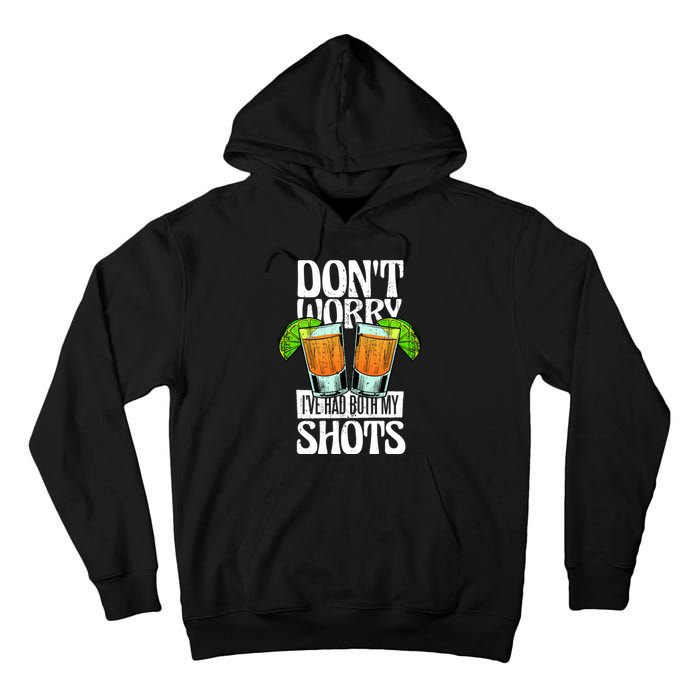 Don't Worry I Had Both My Shots Funny Tequila Drinking Tall Hoodie